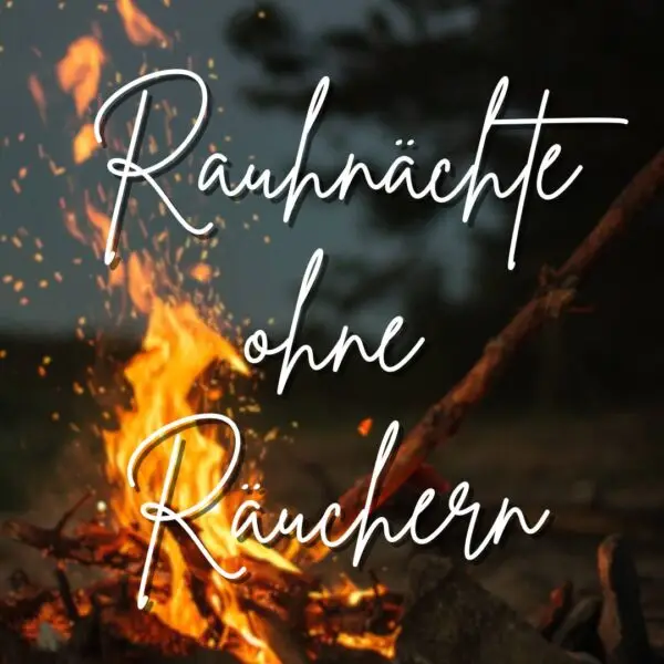Schrift Rauhnächte ohne Räuchern vor einem Lagerfeuer