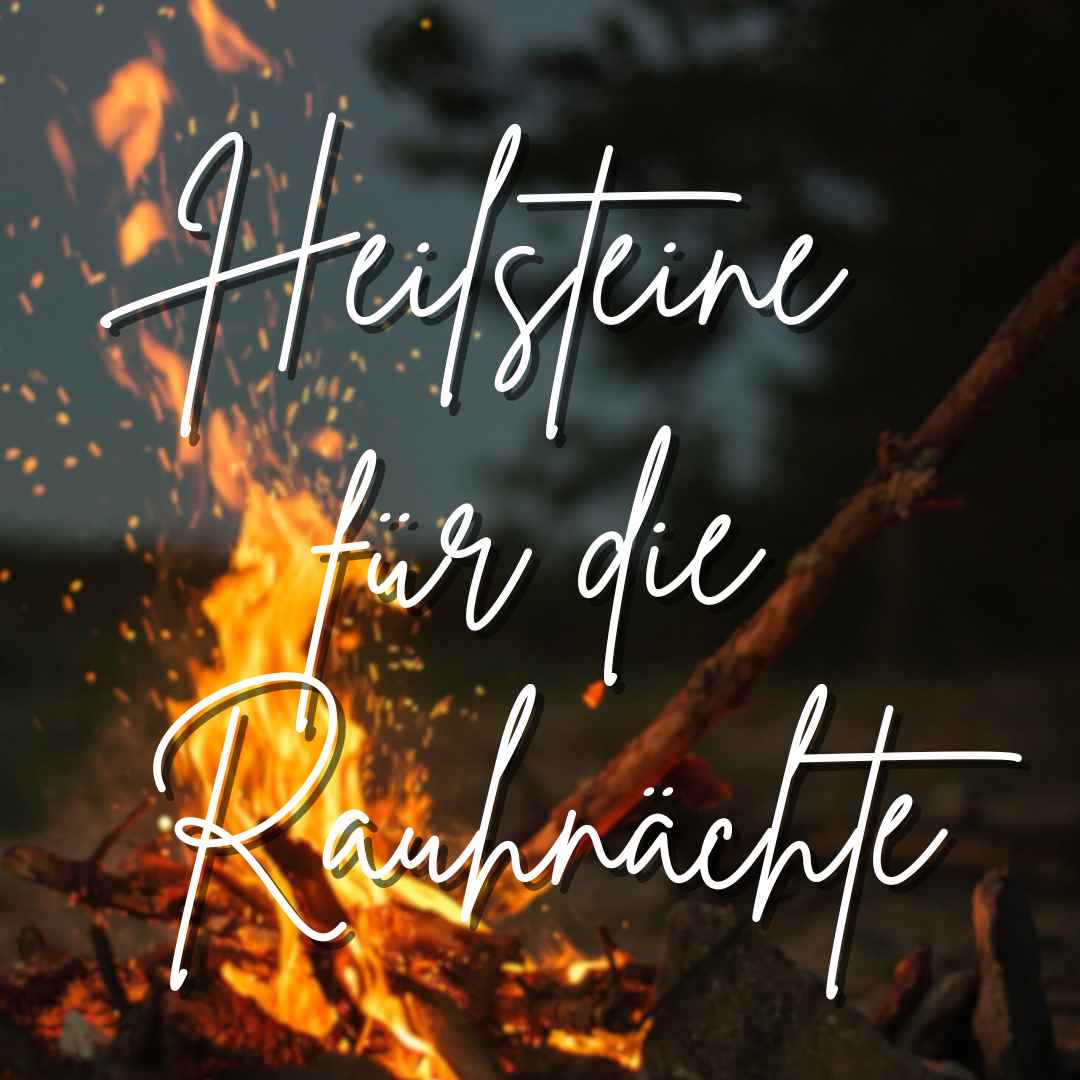 Heilsteine für die Rauhnächte